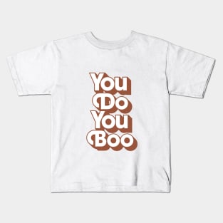 You Do You Boo Kids T-Shirt